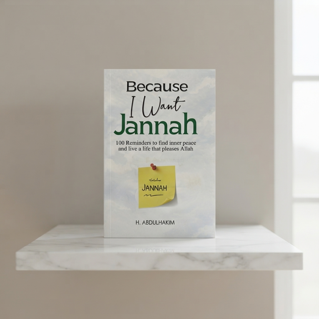 Because I Want Jannah By H. Abdulhakim | 100 Reminders For Inner Peace & Life Pleasing Allah - Buy Online in Pakistan at Zenbu Store
