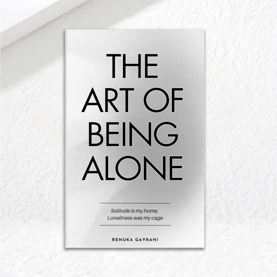 The Art Of Being Alone By Renuka Gavrani | Insightful Guide To Solitude & Self‑Discovery
